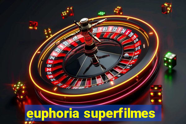 euphoria superfilmes